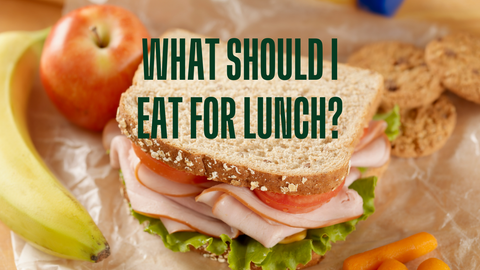 What Should I Eat for Lunch? + 7 Quick and Healthy Lunch Ideas
