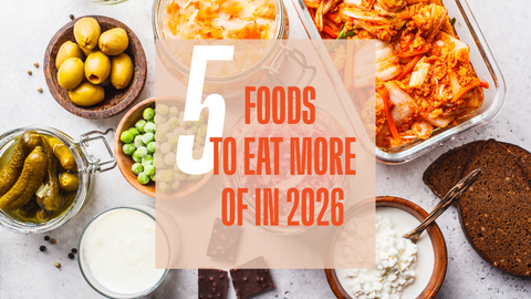 5 Foods to Eat More of in 2026 (and Why We’re Buying into Them)